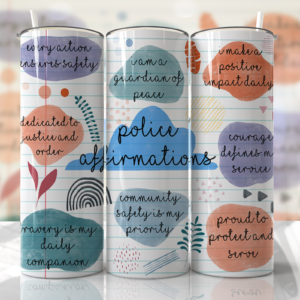 Police - Affirmations - 20oz Skinny Seamless Tumbler Wrap PNG - Sublimation Tumbler Template - EmmePrintCo